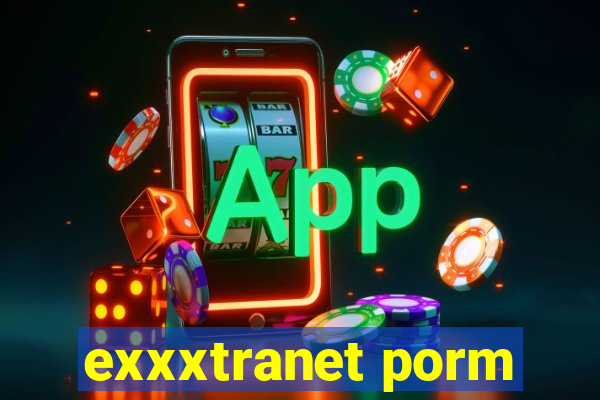 exxxtranet porm